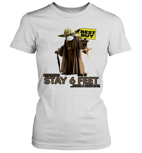 Master Yoda Mask Cargill Please Remember Stay 6 Feet Have A Nice Day Jesus T-Shirt Classic Women's T-shirt
