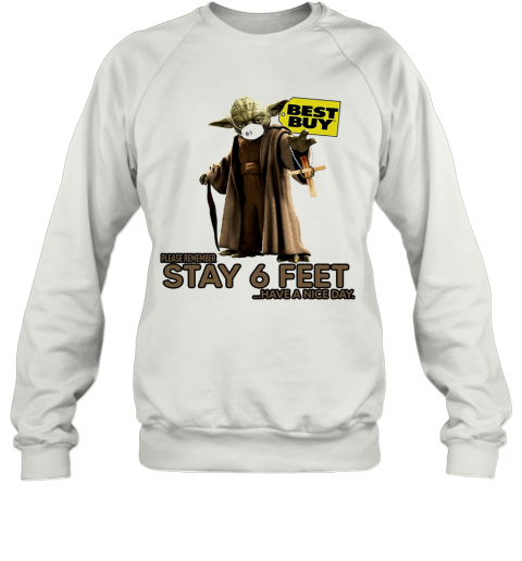 Master Yoda Mask Cargill Please Remember Stay 6 Feet Have A Nice Day Jesus T-Shirt Unisex Sweatshirt