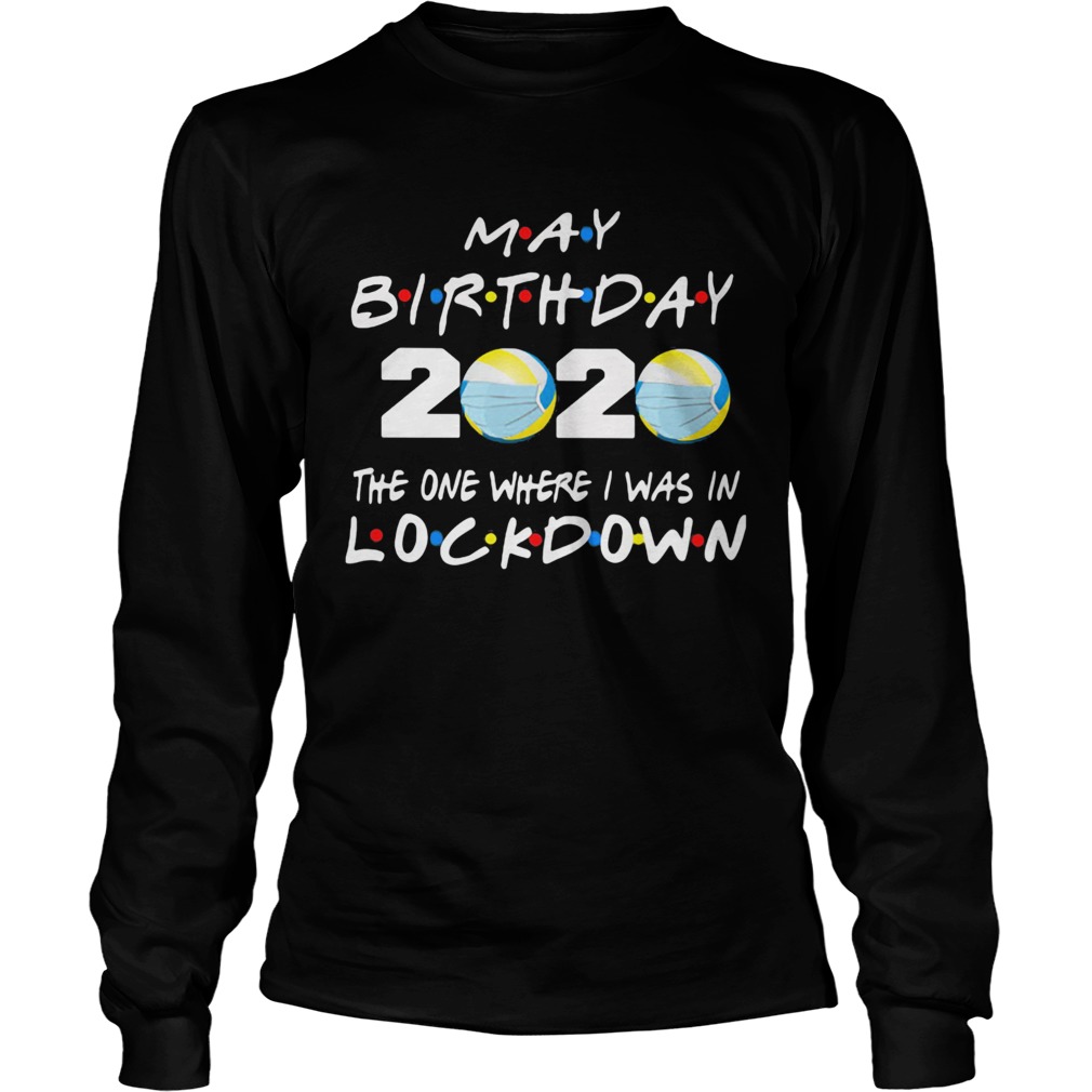 May birthday volleyball 2020 mask the one where I was in lockdown Long Sleeve