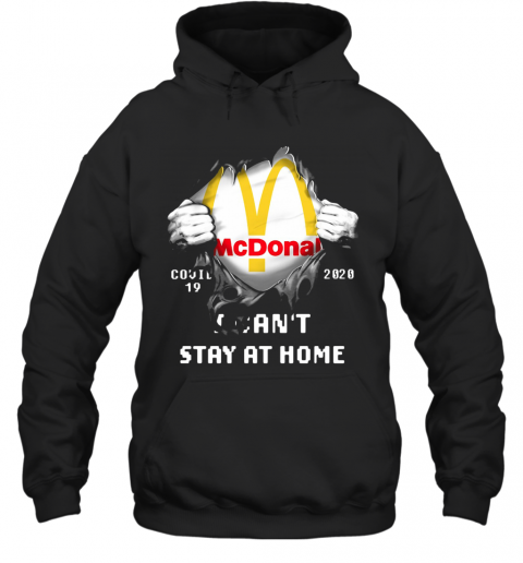 Mcdonal Covid 19 2020 I Can'T Stay At Home T-Shirt Unisex Hoodie