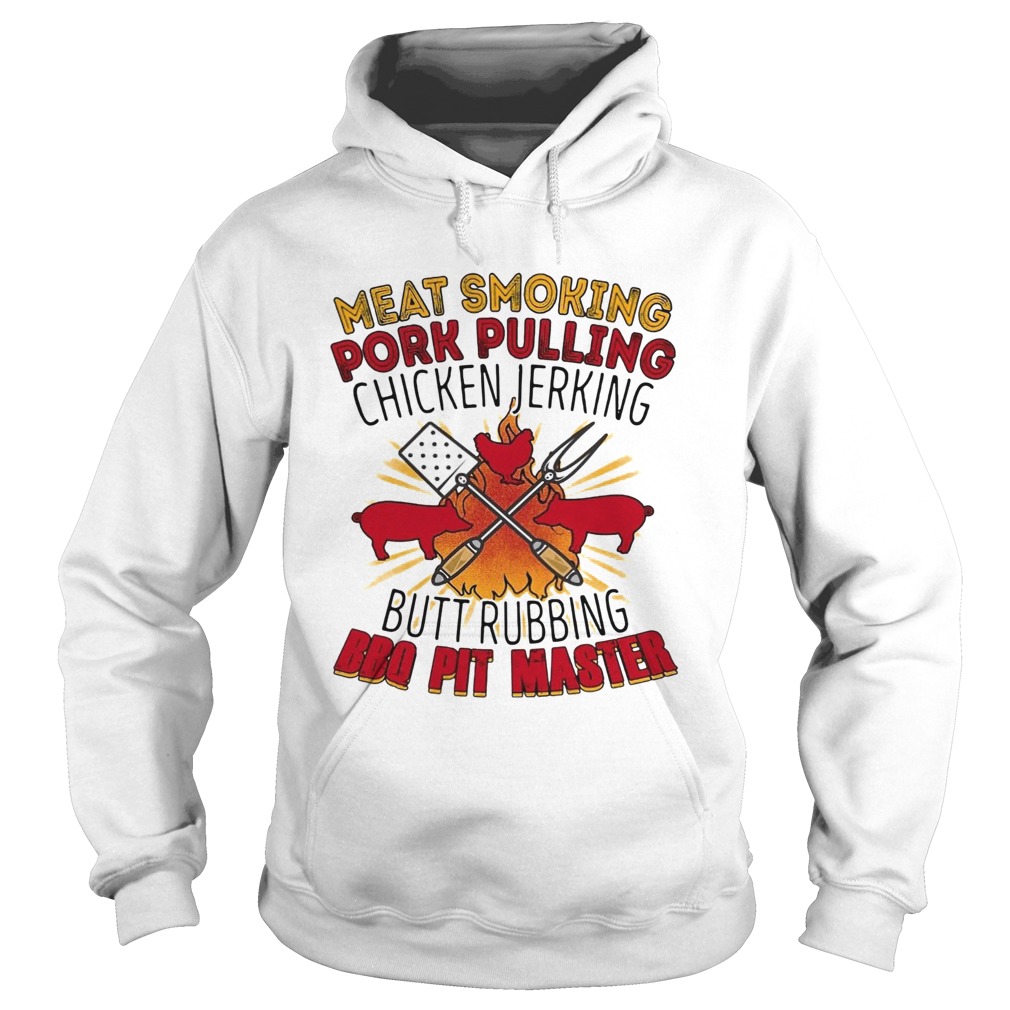 Meat Smoking Pork Pulling Chicken Jerking Butt Rubbing BBQ Pit Master Hoodie