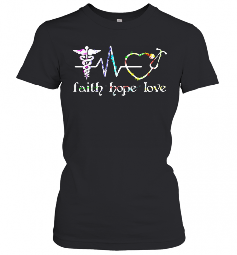Medical Assistant Faith Hope Love T-Shirt Classic Women's T-shirt