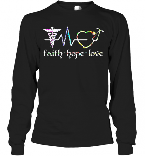 Medical Assistant Faith Hope Love T-Shirt Long Sleeved T-shirt 