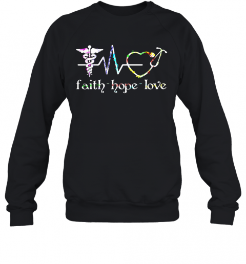 Medical Assistant Faith Hope Love T-Shirt Unisex Sweatshirt