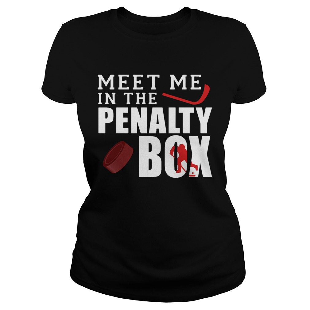 Meet Me In The Penalty Box Classic Ladies