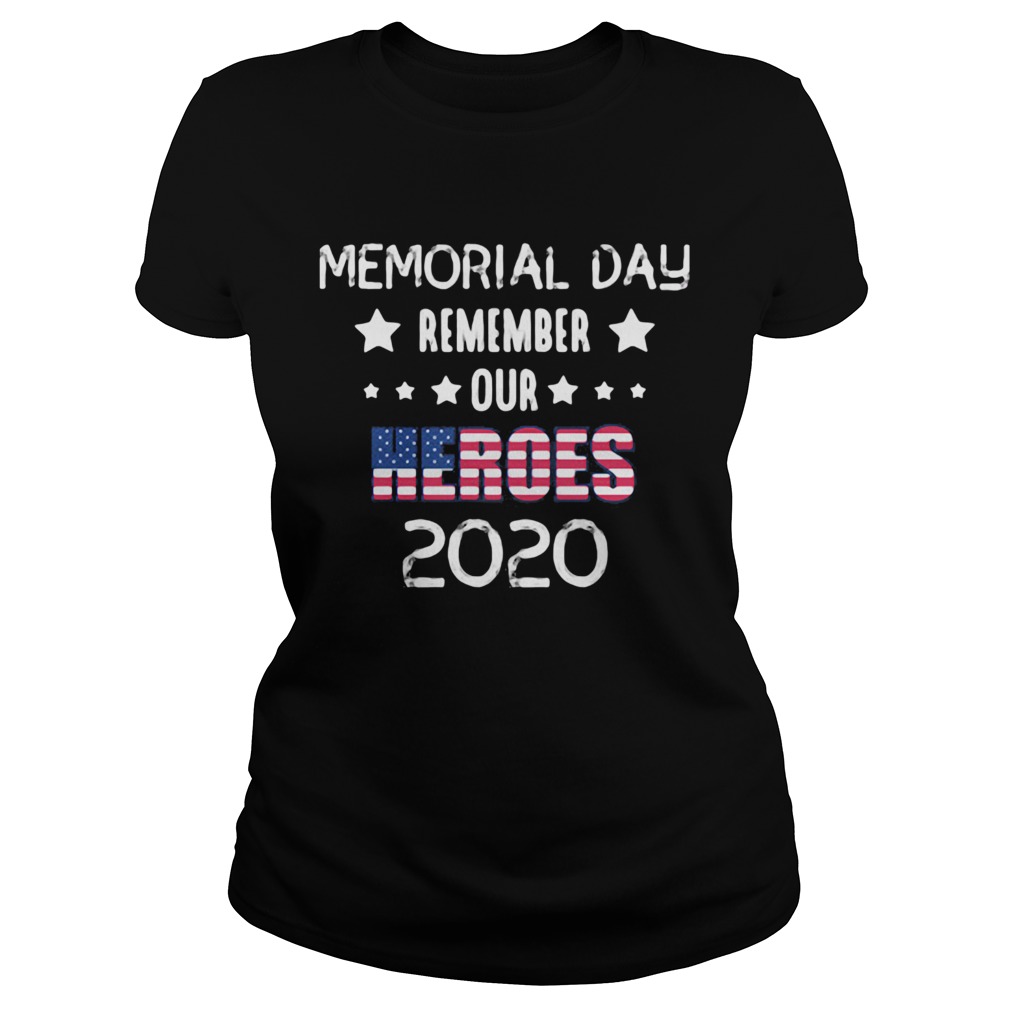 Memorial day remember our heroes 2020 american flag stars Classic Ladies
