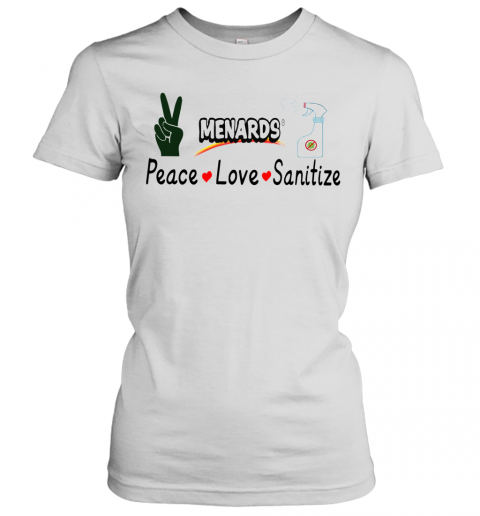 Menards Peace Love Sanitize T-Shirt Classic Women's T-shirt