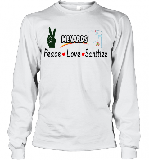 Menards Peace Love Sanitize T-Shirt Long Sleeved T-shirt 