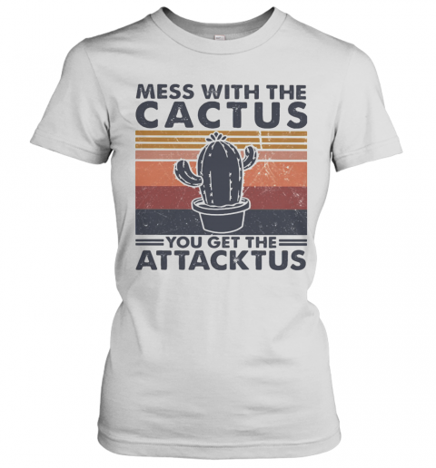 Mess With The Cactus You Get The Attacktus Vintage T-Shirt Classic Women's T-shirt