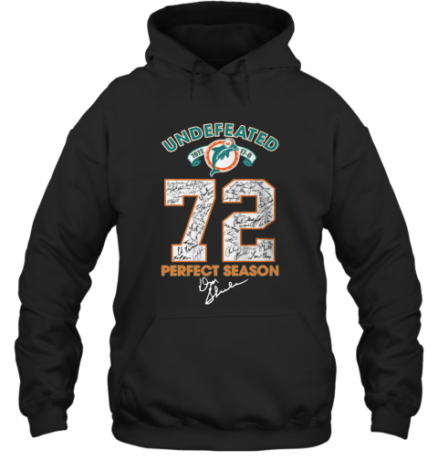 Miami Dolphins Undefeated 1972 72 Perfect Season Signatures T-Shirt Unisex Hoodie