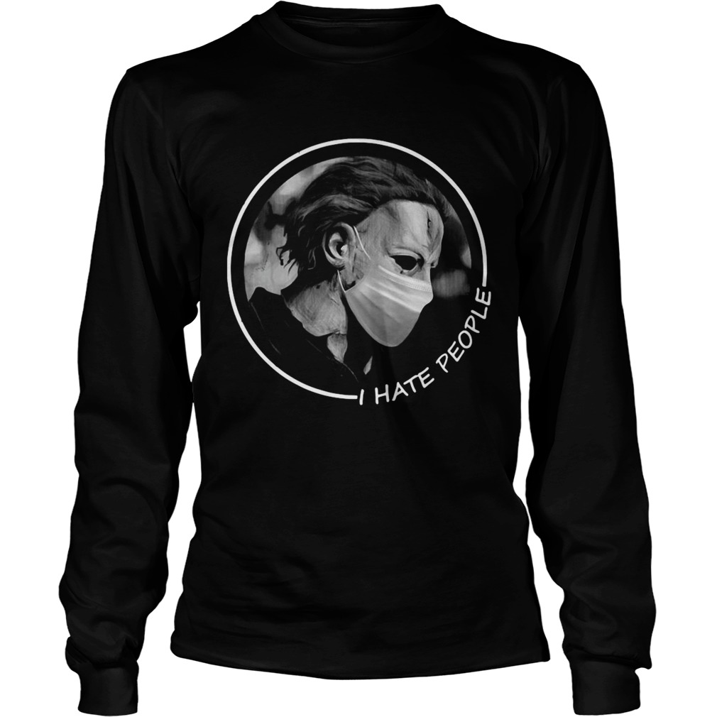 Michael Myers Face Mask I Hate People Long Sleeve
