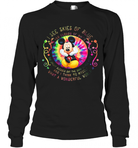 Mickey Mouse I See Skies Of Blue And Clouds Of White T-Shirt Long Sleeved T-shirt 
