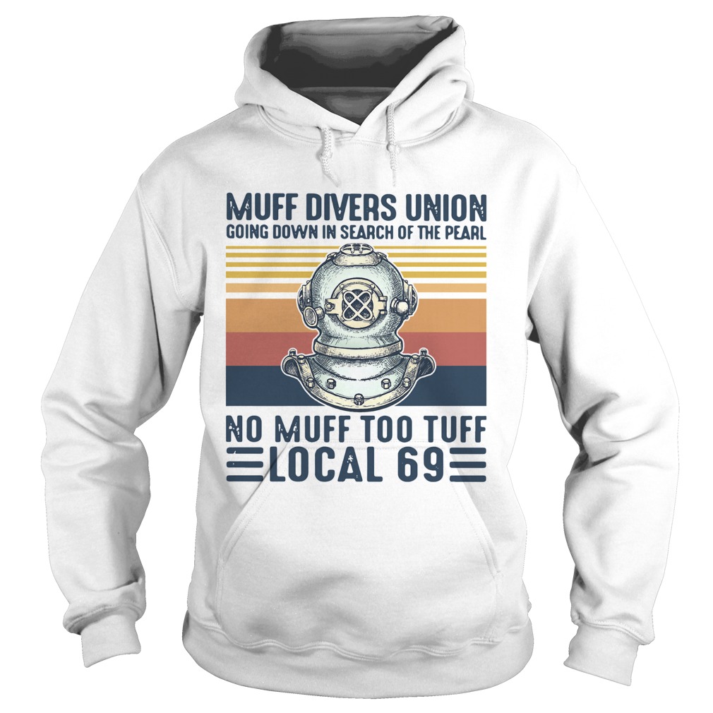 Muff Divers Union Going Down In Search Of The Pearl No Muff Too Tuff Local 69 Vintage Hoodie