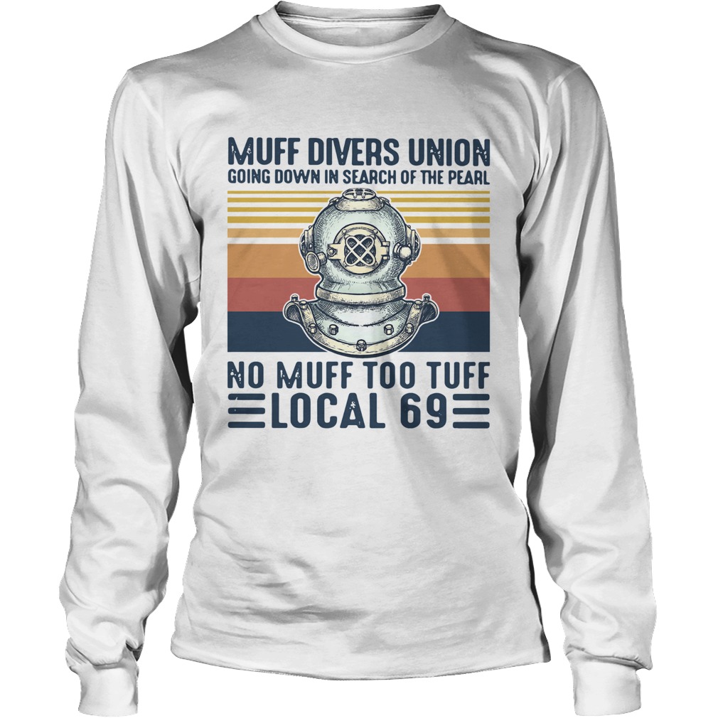Muff Divers Union Going Down In Search Of The Pearl No Muff Too Tuff Local 69 Vintage Long Sleeve