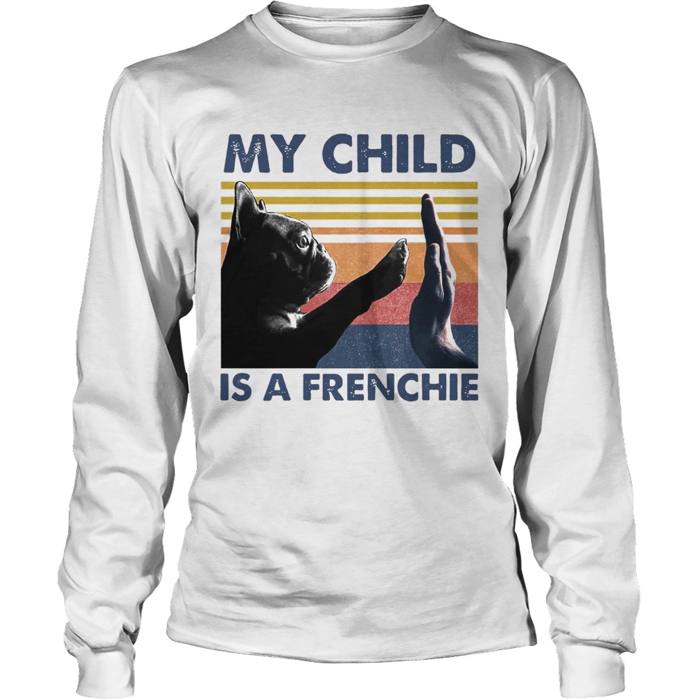My Child Is A Frenchie Vintage Long Sleeve