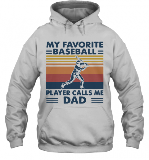 My Favorite Baseball Player Calls Me Dad Vintage T-Shirt Unisex Hoodie