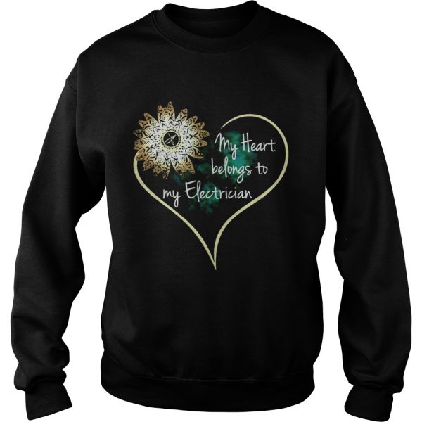 My Heart Belongs To My Electrician  Sweatshirt