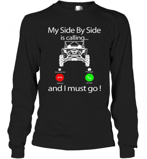 My Side By Side Is Calling And I Must Go T-Shirt Long Sleeved T-shirt 