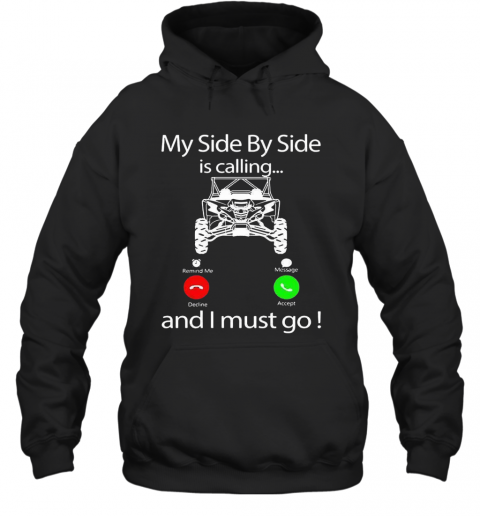 My Side By Side Is Calling And I Must Go T-Shirt Unisex Hoodie
