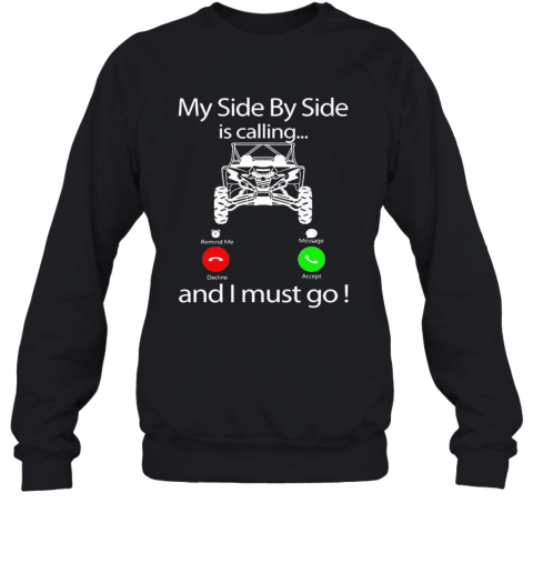 My Side By Side Is Calling And I Must Go T-Shirt Unisex Sweatshirt