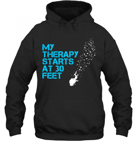 My Therapy Starts At 30 Feet T-Shirt Unisex Hoodie