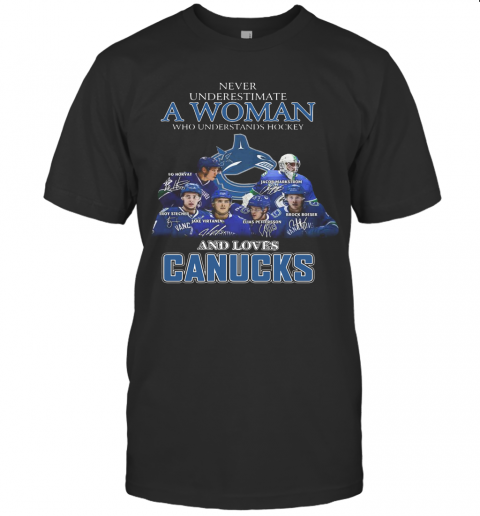 Never Underestimate A Woman Who Understands Hockey And Loves Canucks T-Shirt