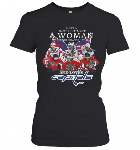 Never Underestimate A Woman Who Understands Hockey And Loves Capitals T-Shirt Classic Women's T-shirt