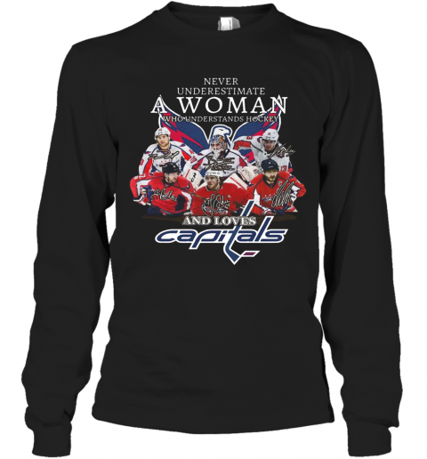 Never Underestimate A Woman Who Understands Hockey And Loves Capitals T-Shirt Long Sleeved T-shirt 
