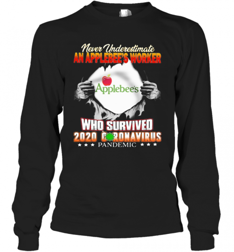 Never Underestimate An Applebee'S Worker Who Survived 2020 Coronavirus Pandemic T-Shirt Long Sleeved T-shirt 