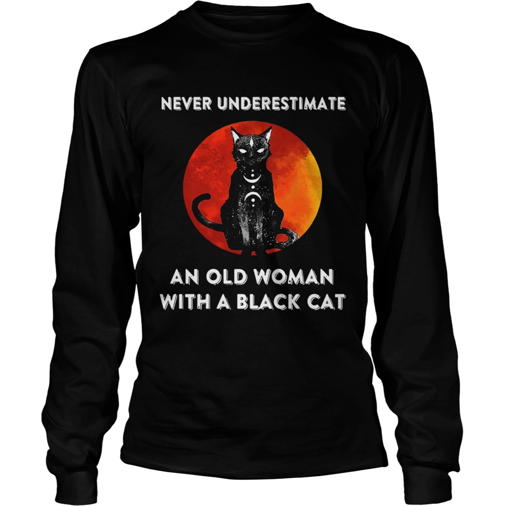 Never Underestimate And Old Woman With A Black Cat Moon Long Sleeve