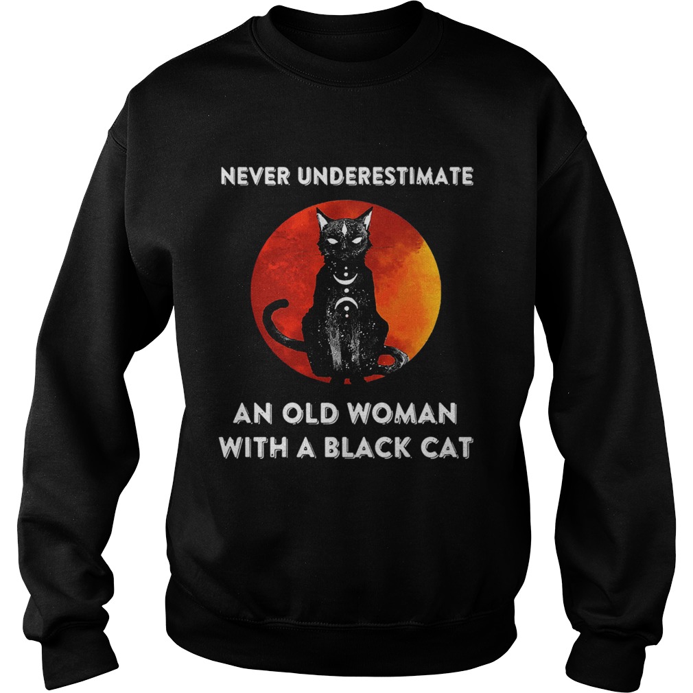 Never Underestimate And Old Woman With A Black Cat Moon Sweatshirt