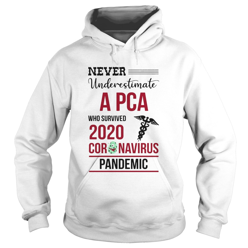 Never underestimate a PCA assistant who survived 2020 coronavirus pandemic Hoodie