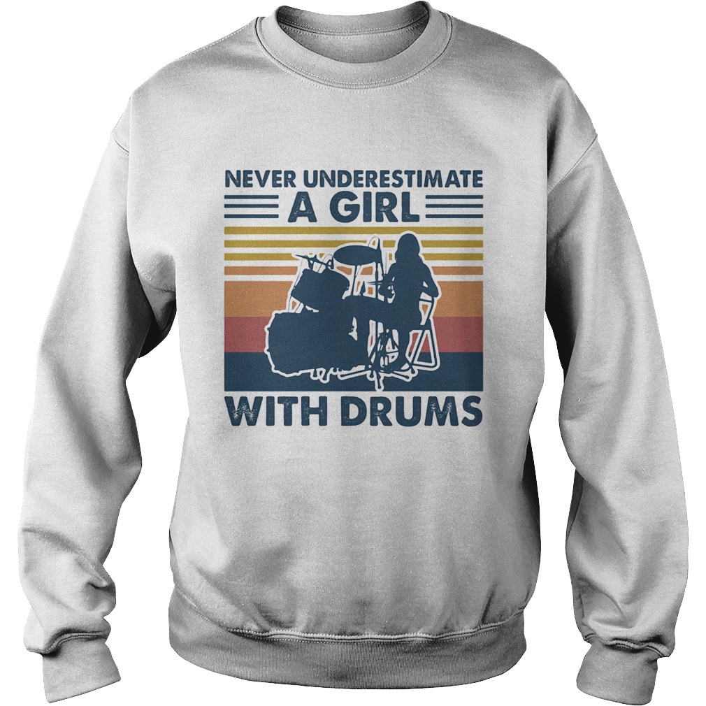 Never underestimate a girl with drums vintage Sweatshirt