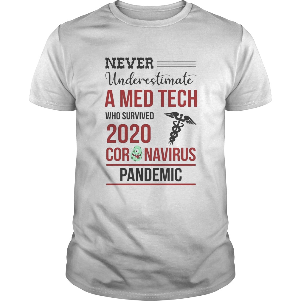 Never underestimate a med tech who survived 2020 coronavirus pandemic shirt