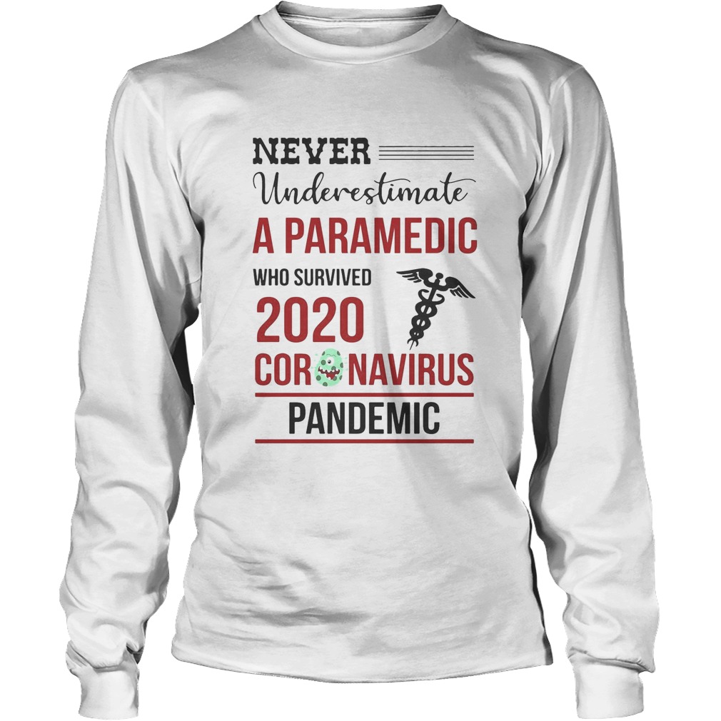 Never underestimate a paramedic who survived 2020 coronavirus pandemic Long Sleeve