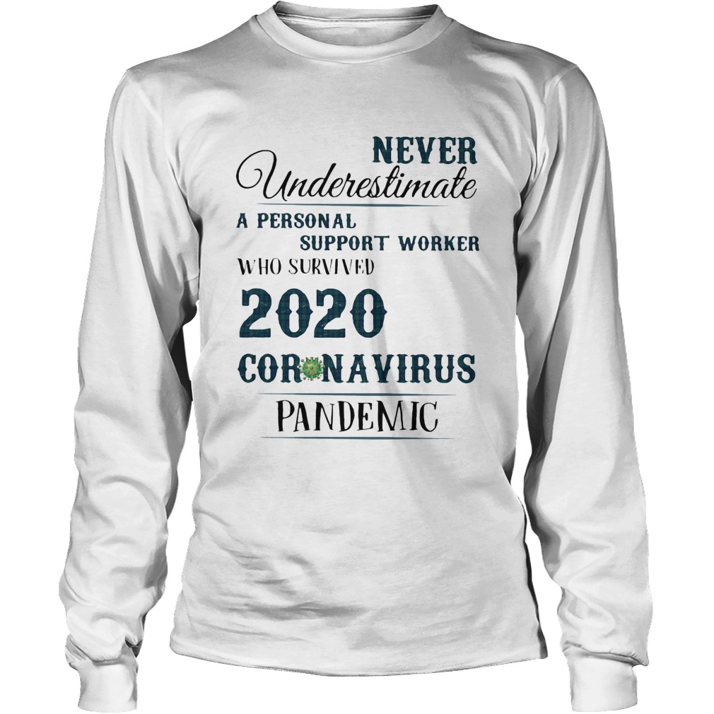 Never underestimate a personal suport worker who survived 2020 coronavirus pandemic Long Sleeve