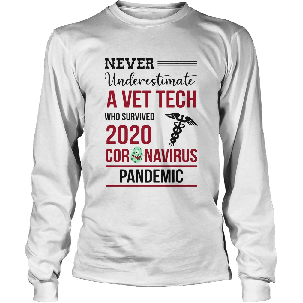 Never underestimate a vet tech assistant who survived 2020 coronavirus pandemic Long Sleeve