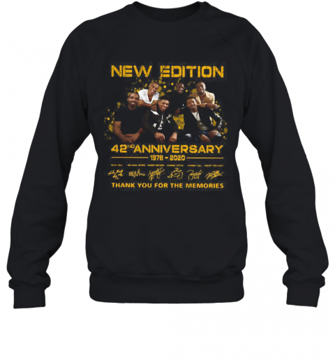 New Edition 42ND Anniversary 1978 2020 Thank You For The Memories T-Shirt Unisex Sweatshirt