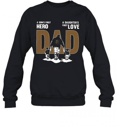 Nice A Son'S First Hero Dad A Daughter'S First Love T-Shirt Unisex Sweatshirt