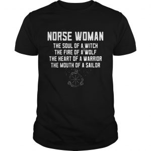 Norse Woman The Soul Of A Witch The Fire Of A Wolf The Heart Of A Warrior  Unisex