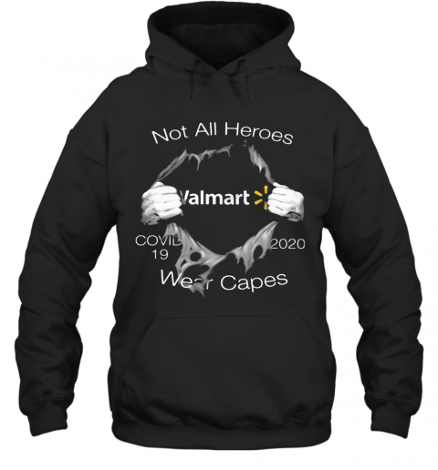 Not All Heroes Covid 19 Walmart 2020 Wear Capes T-Shirt Unisex Hoodie