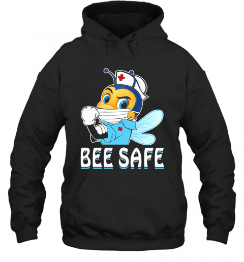 Nurse Bee Wear Mask Bee Safe Covid 19 T-Shirt Unisex Hoodie