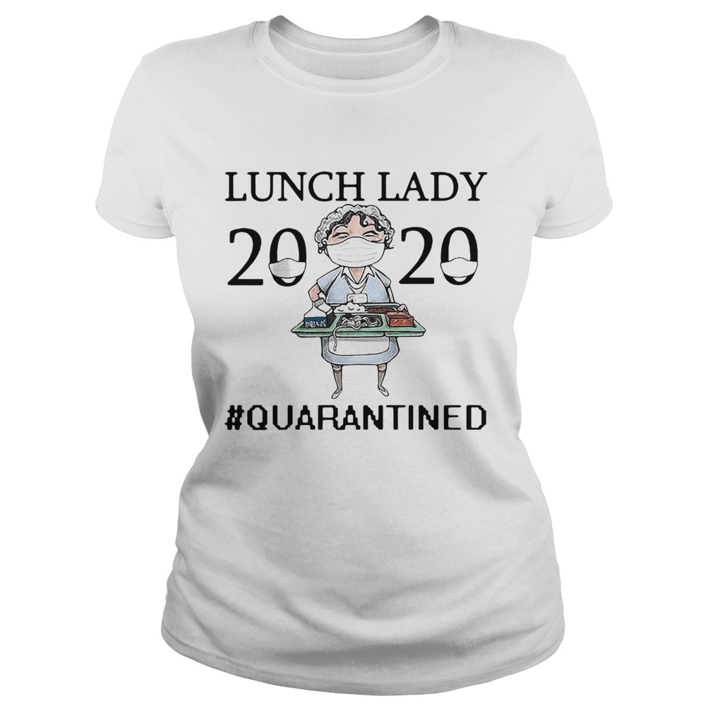 Nurse Lunch Lady 2020 Mask Quarantined Classic Ladies