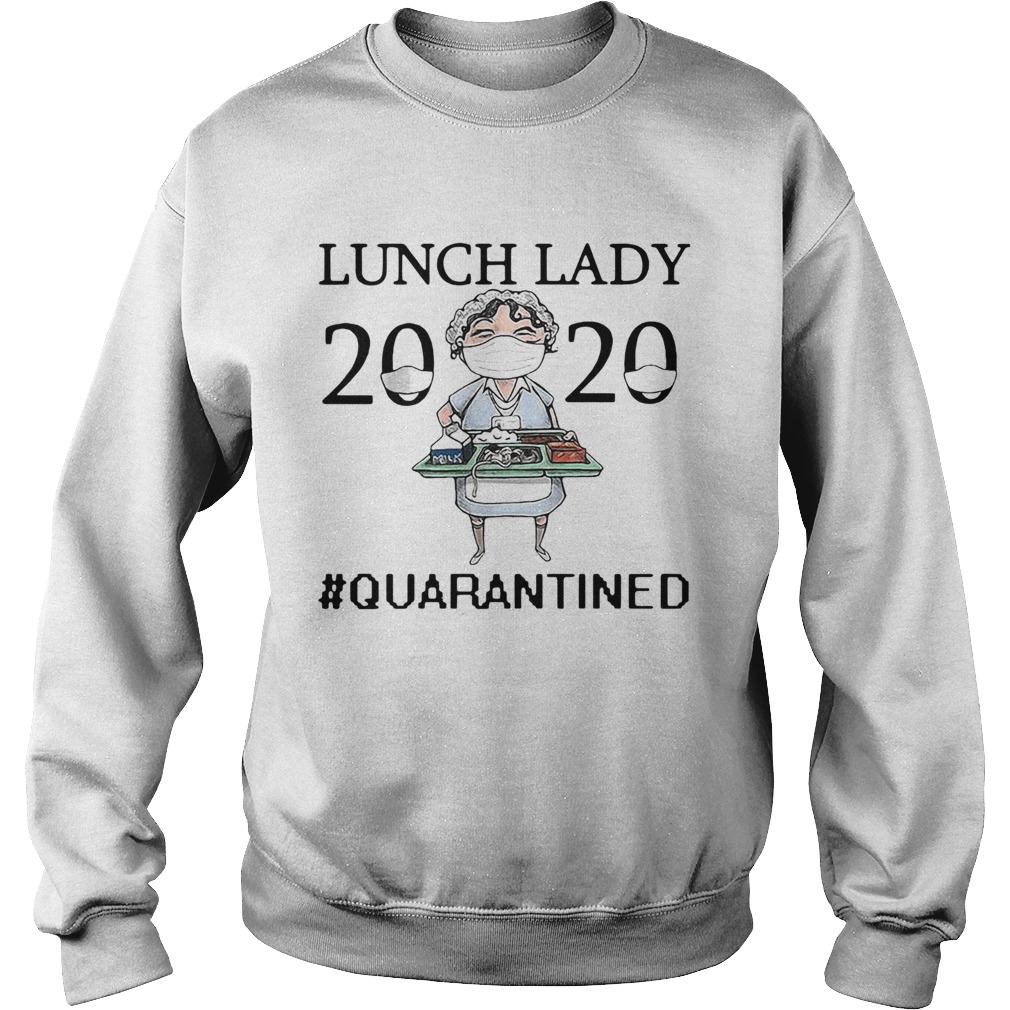 Nurse Lunch Lady 2020 Mask Quarantined Sweatshirt