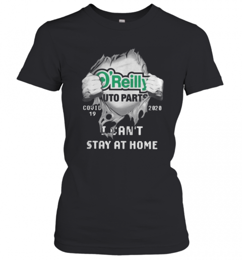 O'Reilly Auto Parts Inside Me Covid 19 2020 I Can'T Stay At Home T-Shirt Classic Women's T-shirt