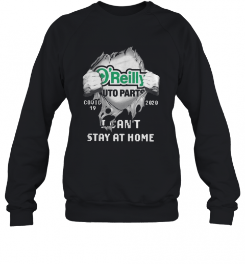 O'Reilly Auto Parts Inside Me Covid 19 2020 I Can'T Stay At Home T-Shirt Unisex Sweatshirt