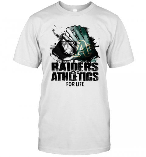 Oakland Raiders And Oakland Athletics For Life Art T-Shirt