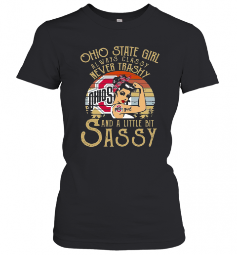Ohio State Girl Always Classy Never Trashy And A Little Bit Sassy Vintage T-Shirt Classic Women's T-shirt