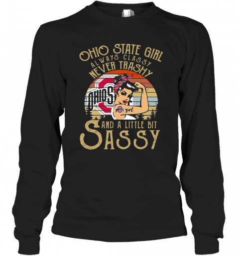 Ohio State Girl Always Classy Never Trashy And A Little Bit Sassy Vintage T-Shirt Long Sleeved T-shirt 