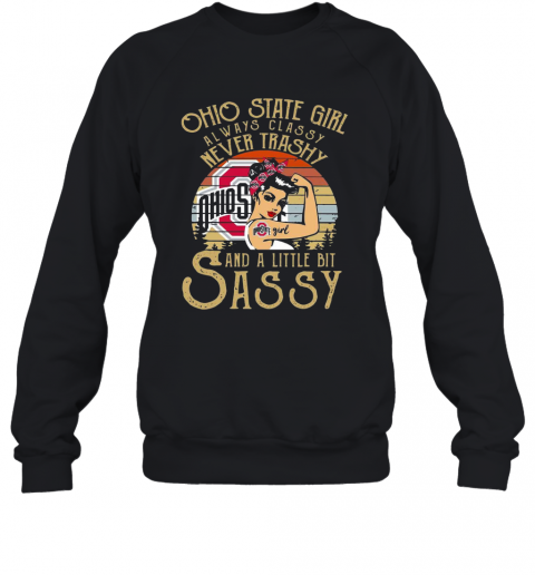 Ohio State Girl Always Classy Never Trashy And A Little Bit Sassy Vintage T-Shirt Unisex Sweatshirt
